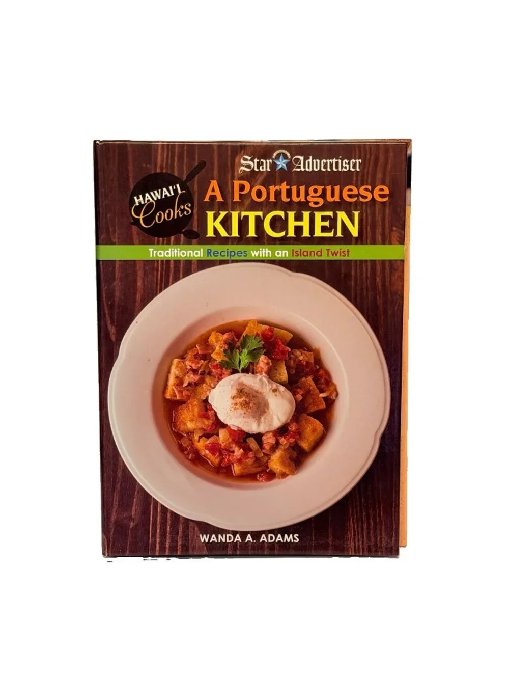 A Portugese Kitchen Traditional Recipes With an Island Twist Hawai'i Cooks